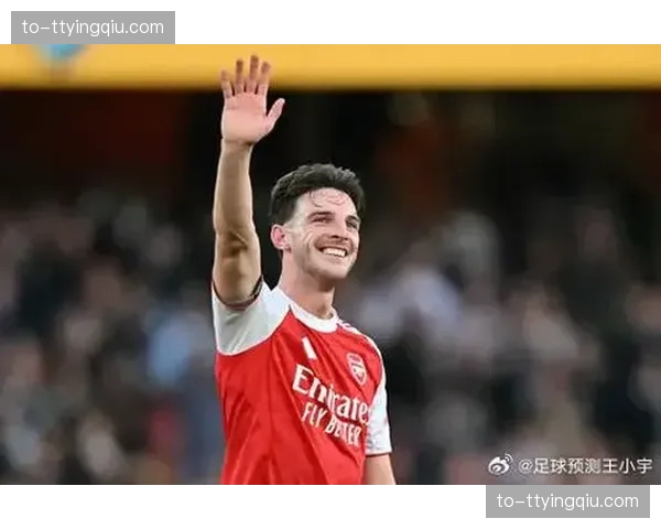 赖斯成阿森纳防守枢纽 本轮英超人物分析评估后腰核心价值 赖斯成阿森纳防守枢纽 本轮英超人物分析评估后腰核心价值